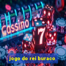 jogo do rei buraco